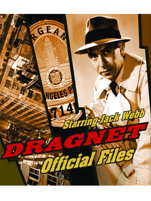 Title details for Dragnet: Official Files by Jack Webb - Available